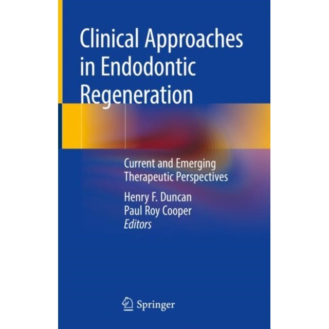 Clinical Approaches in Endodontic Regeneration de Henry F. Duncan