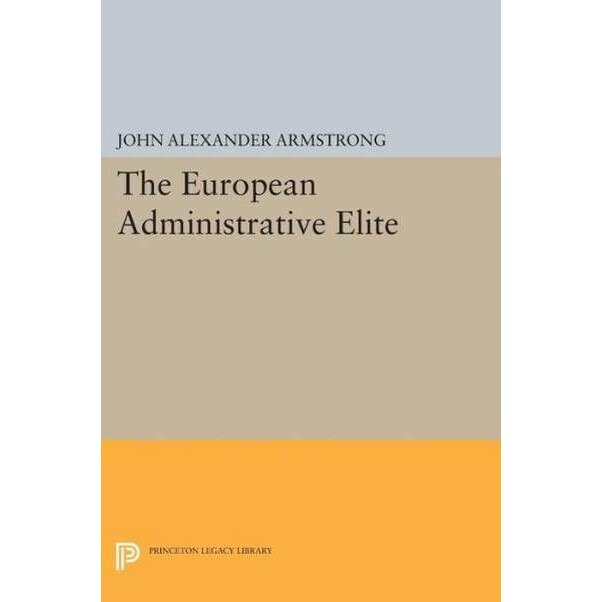 The European Administrative Elite de John Alexander Armstrong [Paperback]