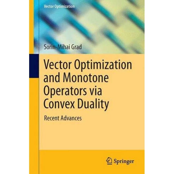 Vector Optimization and Monotone Operators via Convex Duality de Sorin-Mihai Grad