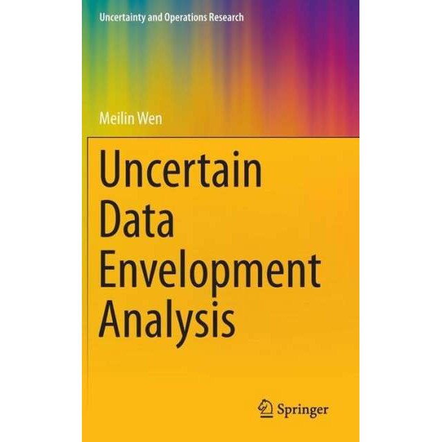 Uncertain Data Envelopment Analysis de Meilin Wen