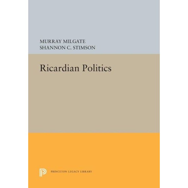 Ricardian Politics de Murray Milgate [Paperback]