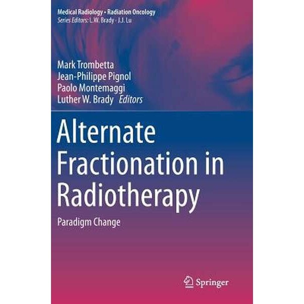 Alternate Fractionation in Radiotherapy de Mark Trombetta