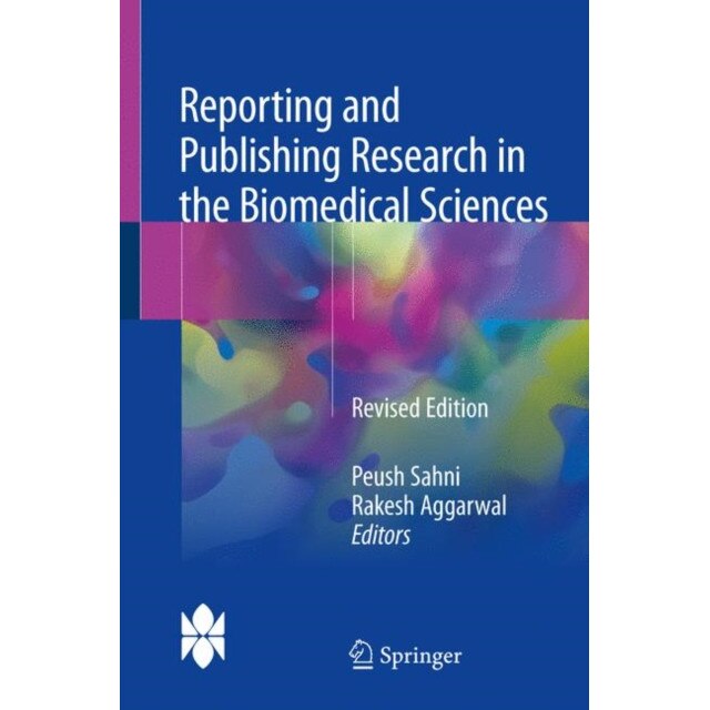 Reporting and Publishing Research in the Biomedical Sciences de Peush Sahni