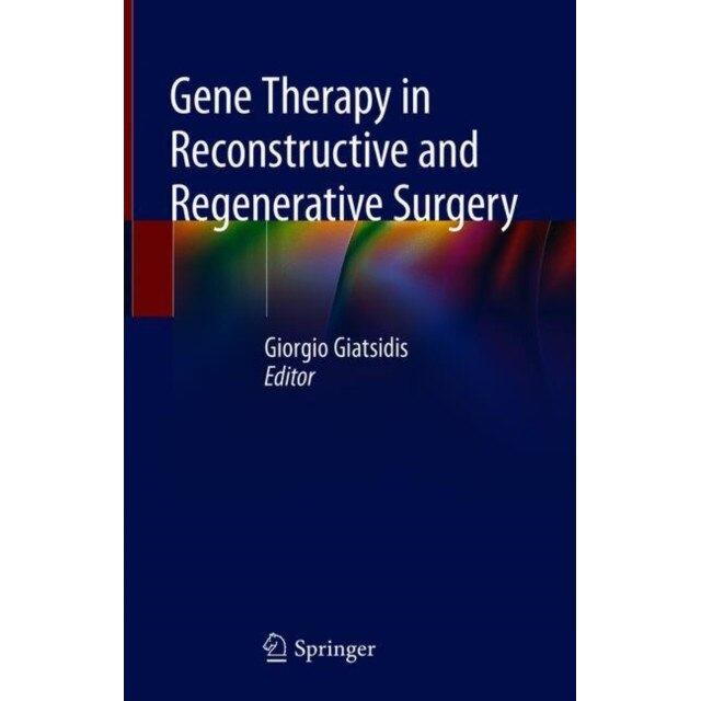 Gene Therapy in Reconstructive and Regenerative Surgery de Giorgio Giatsidis
