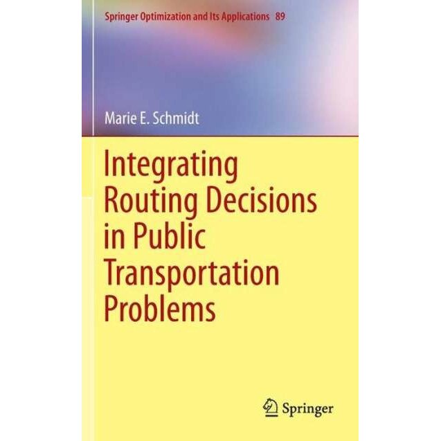 Integrating Routing Decisions in Public Transportation Problems de Marie E. Schmidt