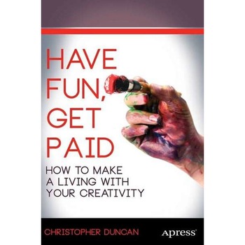 Have Fun, Get Paid de Christopher Duncan Have Fun, Get Paid de Christopher Duncan