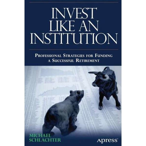Invest Like an Institution de Michael C. Schlachter