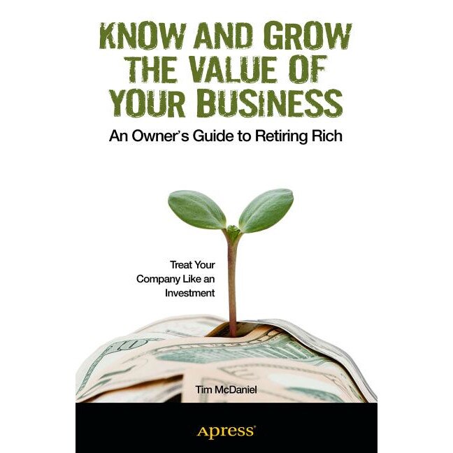 Know and Grow the Value of Your Business de Tim McDaniel