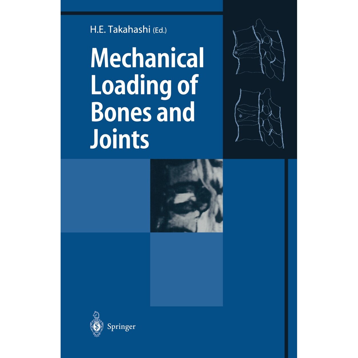 Mechanical Loading of Bones and Joints de Hideaki E. Takahashi