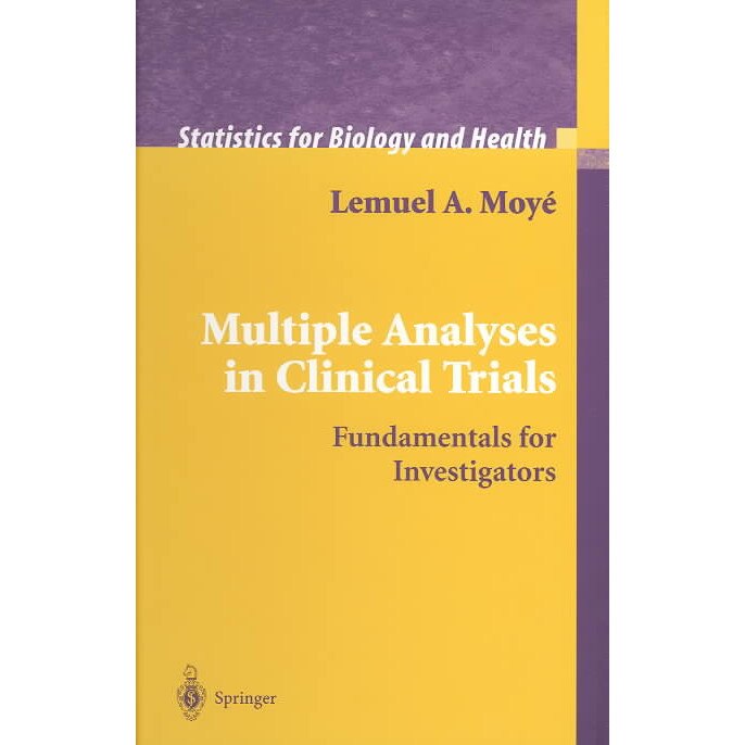 Multiple Analyses in Clinical Trials de Lemuel A. Moyé