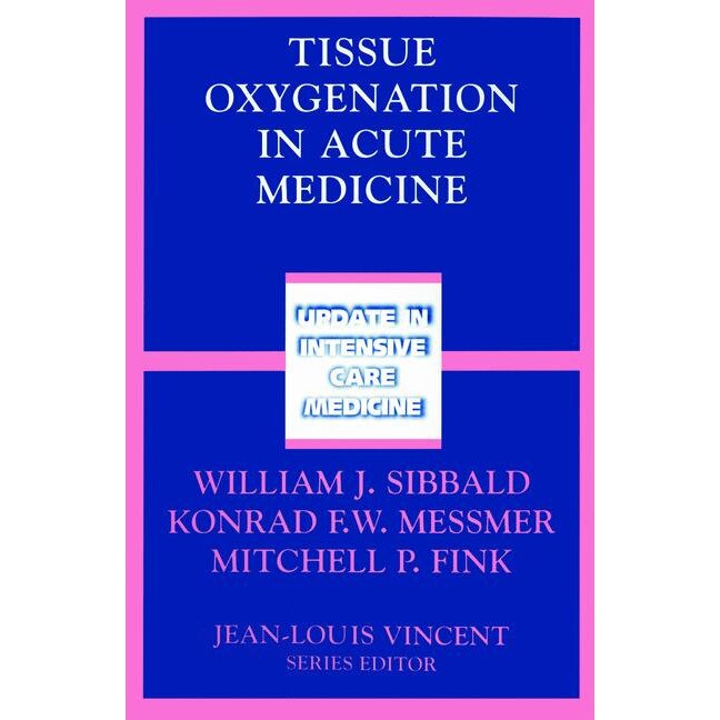 Tissue Oxygenation in Acute Medicine de William J. Sibbald