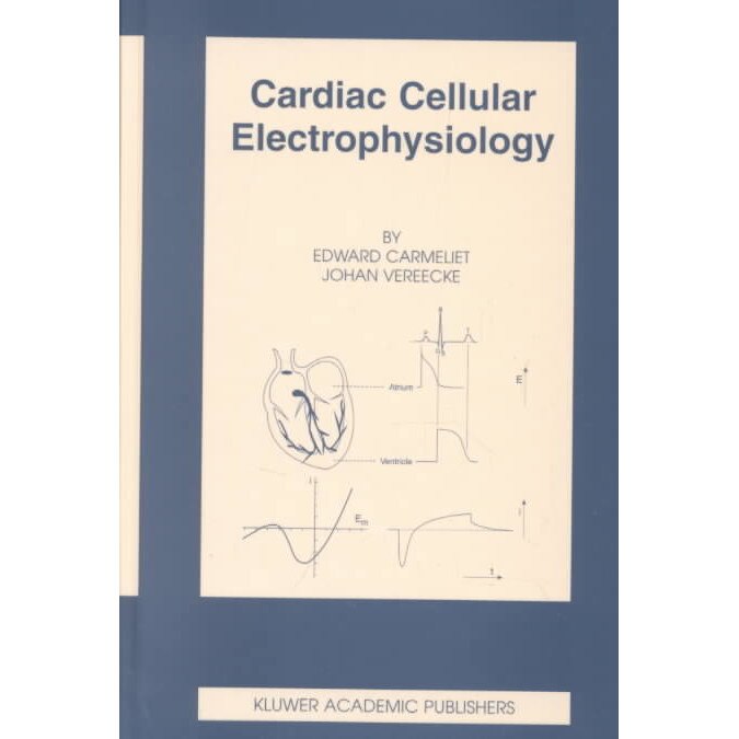 Cardiac Cellular Electrophysiology de Edward Carmeliet