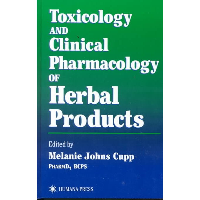 Toxicology and Clinical Pharmacology of Herbal Products de Melanie Johns Cupp