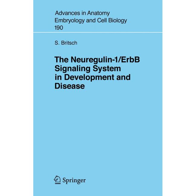 The Neuregulin-I/ErbB Signaling System in Development and Disease de Stefan Britsch