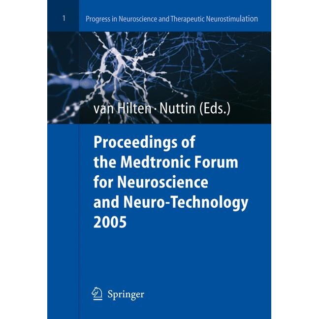 Proceedings of the Medtronic Forum for Neuroscience and Neuro-Technology 2005 de Bob van Hilten
