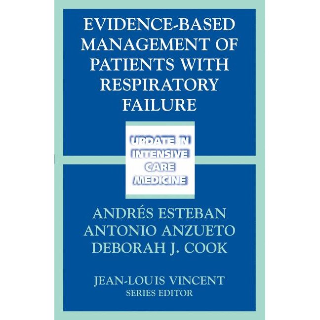 Evidence-Based Management of Patients with Respiratory Failure de Andres Esteban
