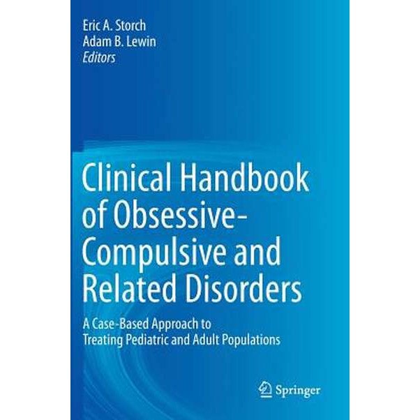 Clinical Handbook of Obsessive-Compulsive and Related Disorders de Eric A. Storch [Hardback]