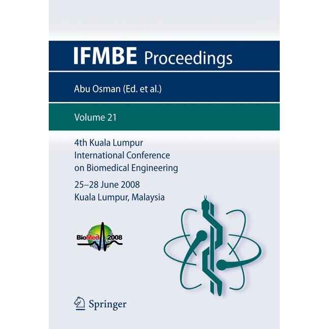 4th Kuala Lumpur International Conference on Biomedical Engineering 2008 de Noor Azuan Abu Osman
