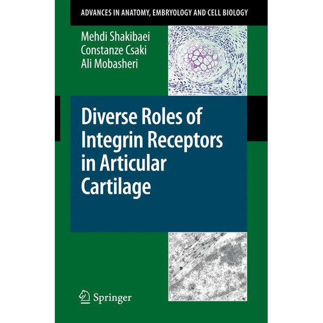 Diverse Roles of Integrin Receptors in Articular Cartilage de Mehdi Shakibaei