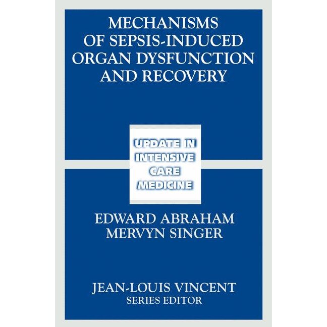 Mechanisms of Sepsis-Induced Organ Dysfunction and Recovery de E. Abraham
