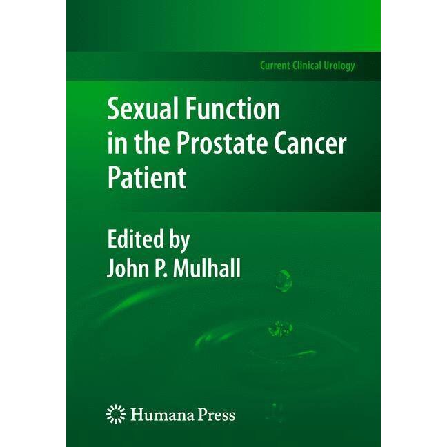 Sexual Function in the Prostate Cancer Patient de John P Mulhall