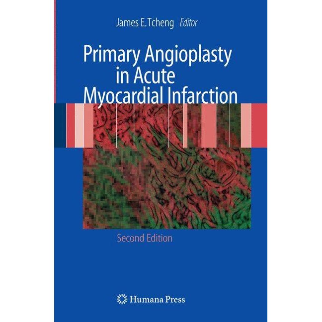Primary Angioplasty in Acute Myocardial Infarction de James E. Tcheng