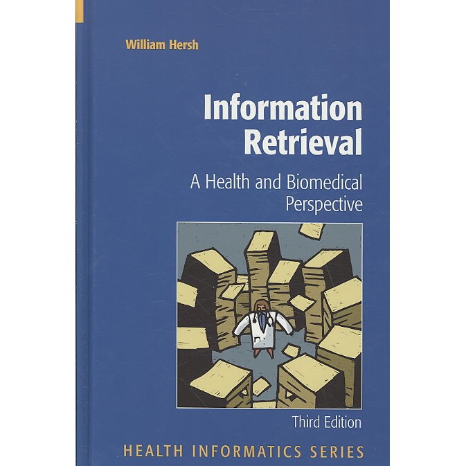 Information Retrieval: A Health and Biomedical Perspective de William Hersh