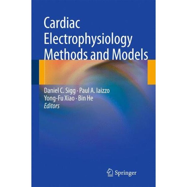 Cardiac Electrophysiology Methods and Models de Daniel C. Sigg