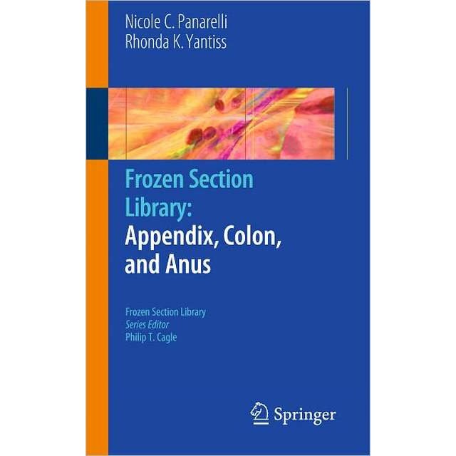 Frozen Section Library: Appendix, Colon, and Anus de Nicole C. Panarelli