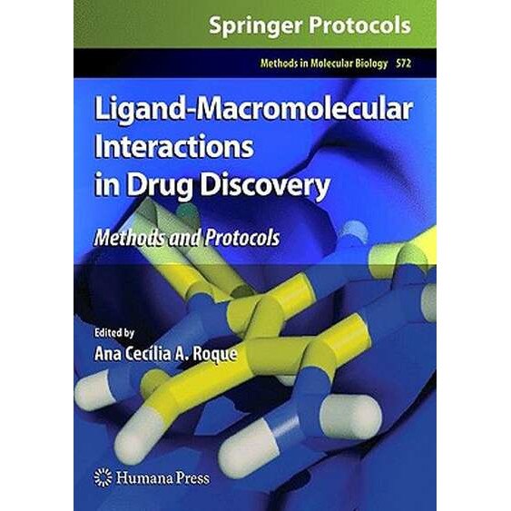 Ligand-Macromolecular Interactions in Drug Discovery de Ana Cecília A. Roque