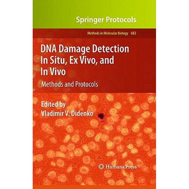 DNA Damage Detection In Situ, Ex Vivo, and In Vivo de Vladimir V. Didenko