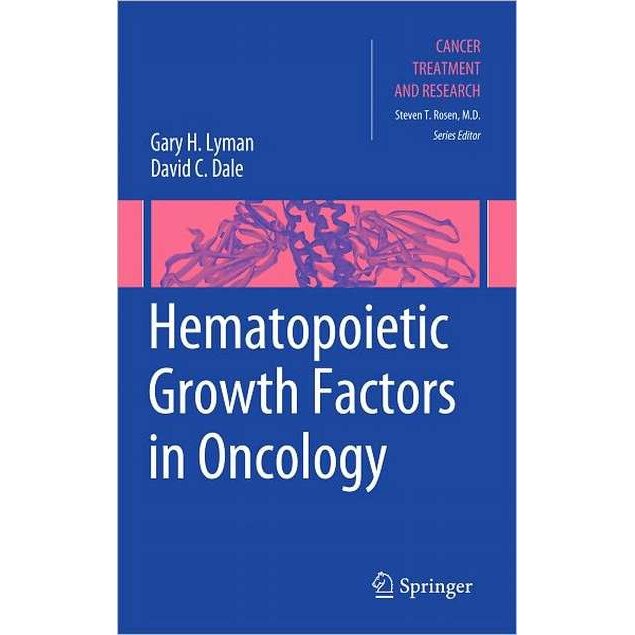 Hematopoietic Growth Factors in Oncology de Gary Lyman