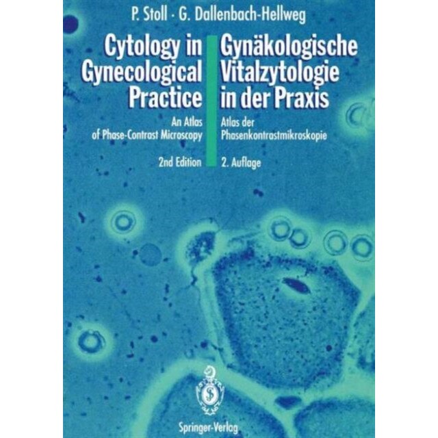 Cytology in Gynecological Practice / Gynäkologische Vitalzytologie in der Praxis de Peter Stoll