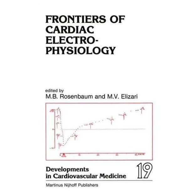 Frontiers of Cardiac Electrophysiology de M.B. Rosenbaum