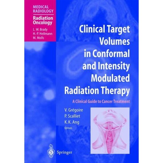 Clinical Target Volumes in Conformal and Intensity Modulated Radiation Therapy de L.W. Brady