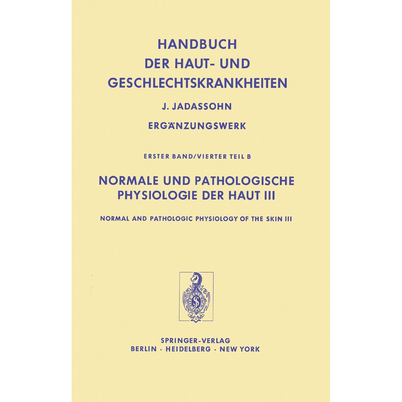 Normale und Pathologische Physiologie der Haut III / Normal and Pathologic Physiology of the Skin III de W. -G Forssmann