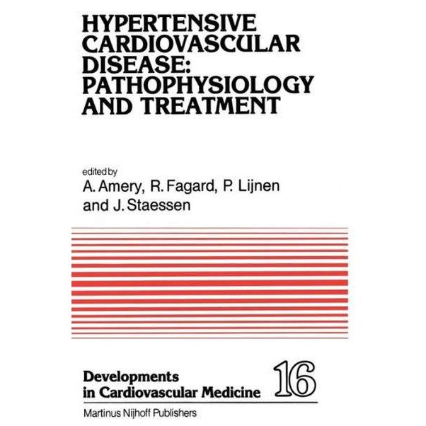 Hypertensive Cardiovascular Disease: Pathophysiology and Treatment de A. Amery