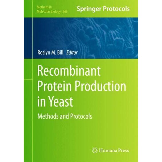Recombinant Protein Production in Yeast de Roslyn M. Bill