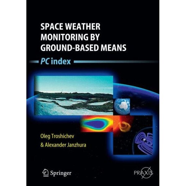 Space Weather Monitoring by Ground-Based Means de Oleg Troshichev