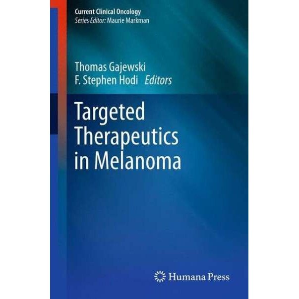 Targeted Therapeutics in Melanoma de Thomas F. Gajewski