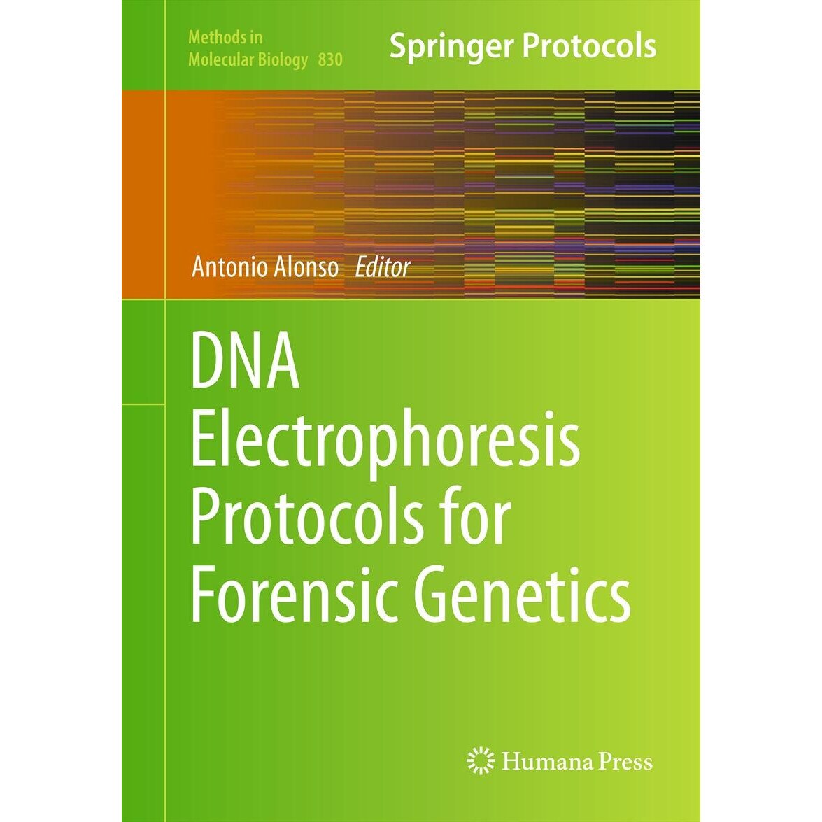 DNA Electrophoresis Protocols for Forensic Genetics de Antonio Alonso