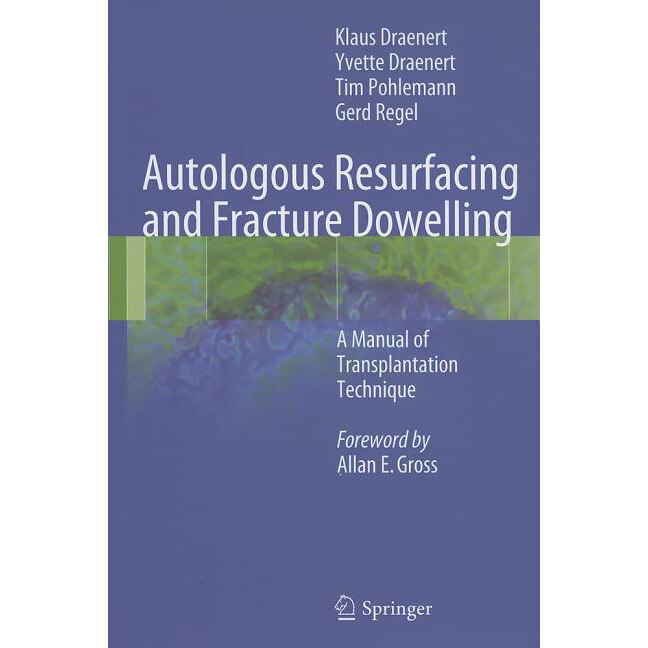 Autologous Resurfacing and Fracture Dowelling de Klaus Draenert