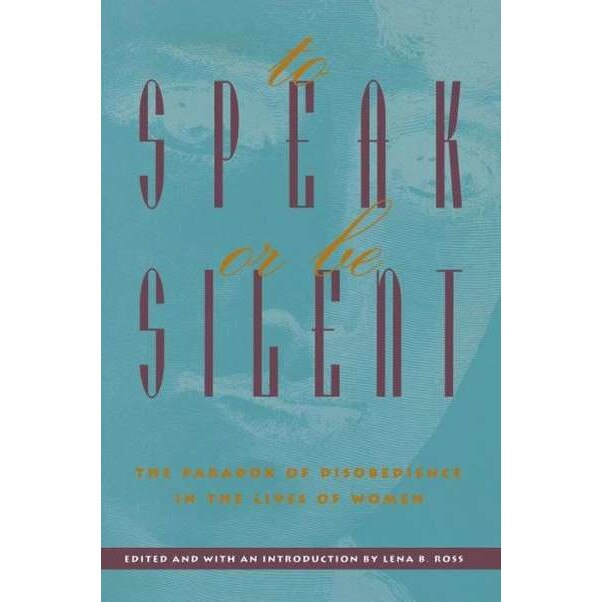 To Speak or Be Silent (P) de Lena B. Ross