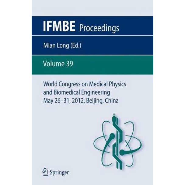 World Congress on Medical Physics and Biomedical Engineering May 26-31, 2012, Beijing, China de Mian Long