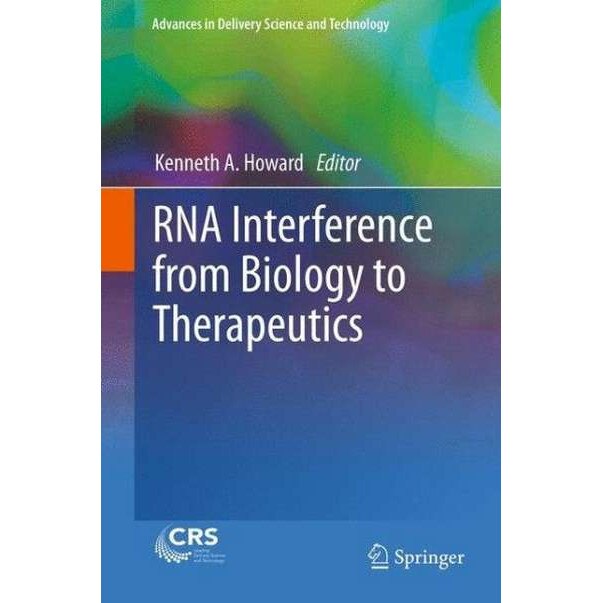 RNA Interference from Biology to Therapeutics de Kenneth A. Howard