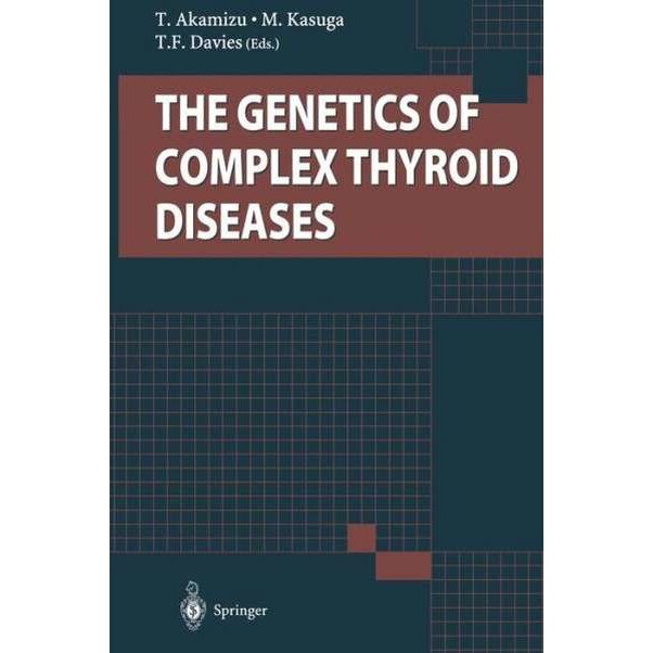 The Genetics of Complex Thyroid Diseases de T. Akamizu