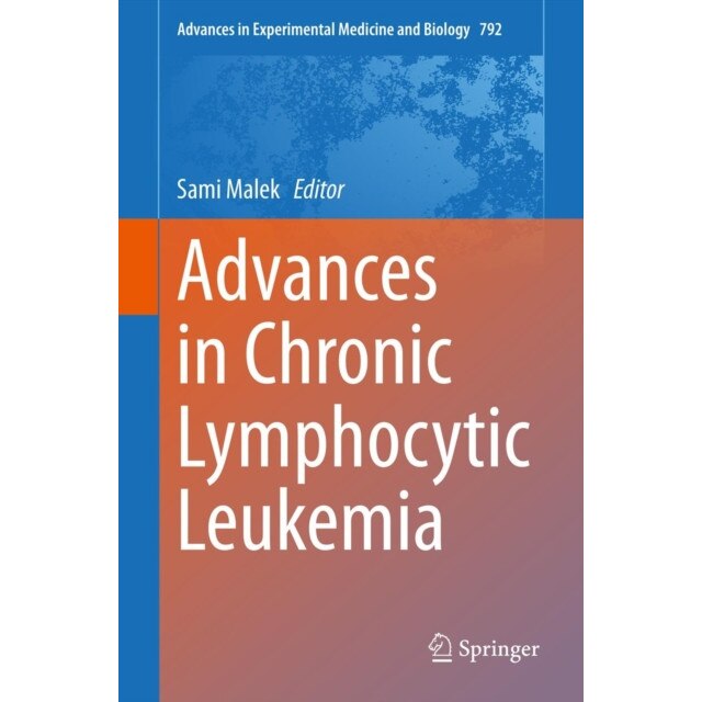 Advances in Chronic Lymphocytic Leukemia de Sami Malek