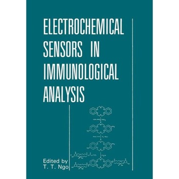 Electrochemical Sensors in Immunological Analysis de That T. Ngo Electrochemical Sensors in Immunological Analysis de That T. Ngo
