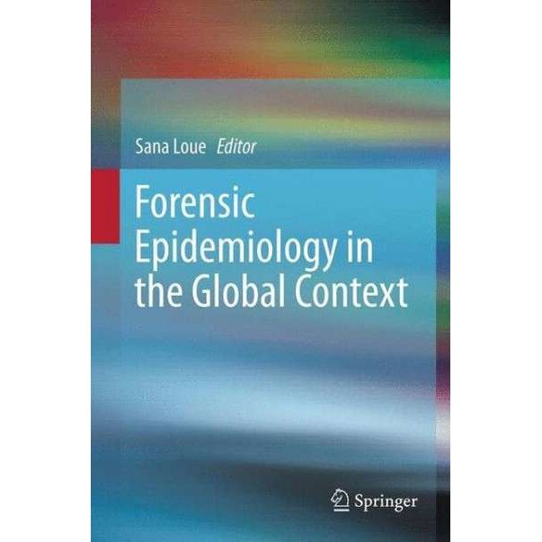 Forensic Epidemiology in the Global Context de Sana Loue