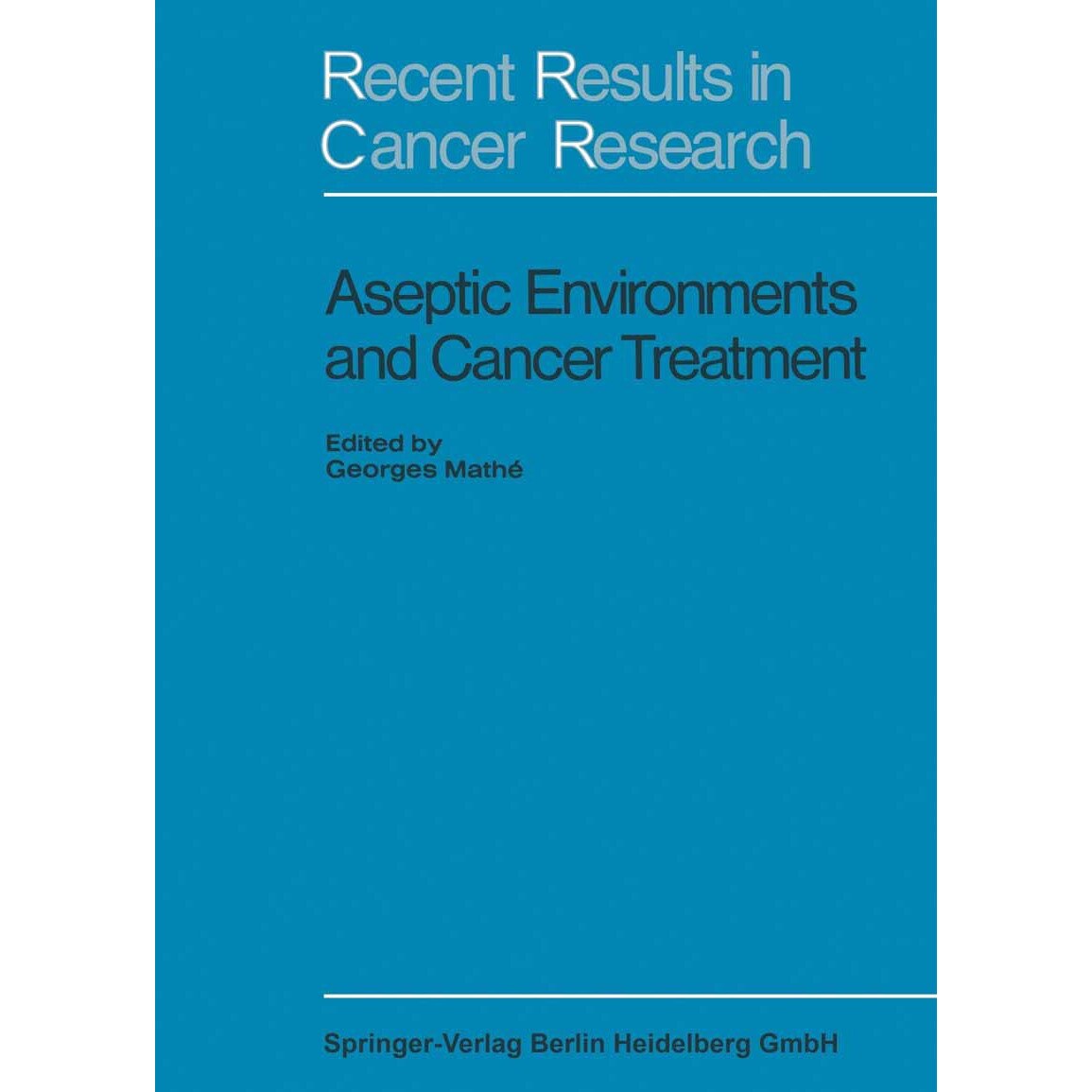 Aseptic Environment and Cancer Treatment de Georges Mathe
